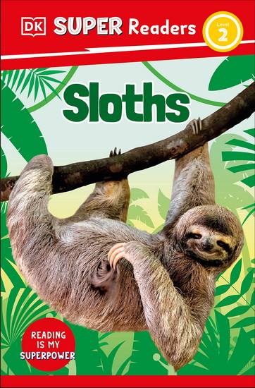 DK Super Readers Level 2 Sloths - COLLECTIF