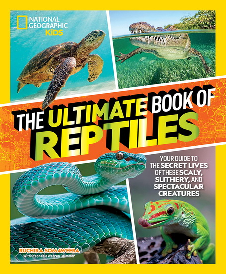 The Ultimate Book of Reptiles - RUCHIRA SOMAWEERA - STEPHANIE WA DRIMMER