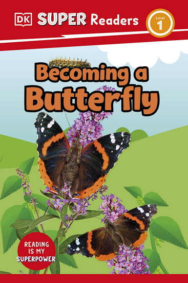 DK Super Readers Level 1 Becoming a Butterfly - COLLECTIF
