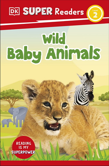 DK Super Readers Level 2 Wild Baby Animals - COLLECTIF