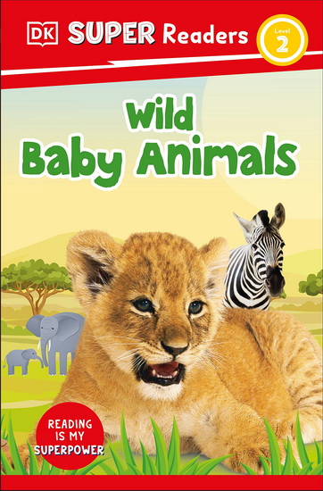 DK Super Readers Level 2 Wild Baby Animals - COLLECTIF