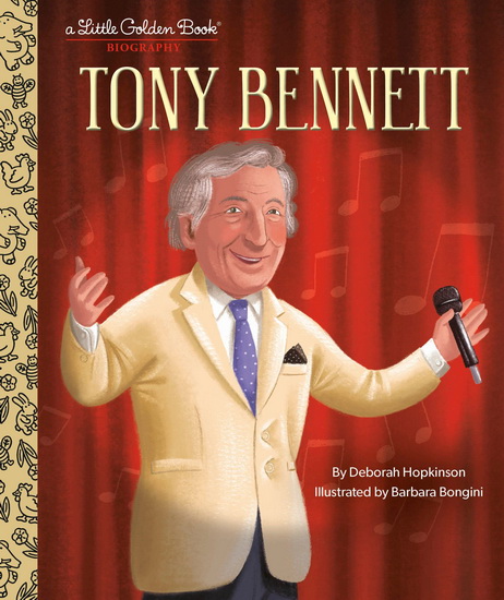 Tony Bennett: A Little Golden Book Biography - DEBORAH HOPKINSON - BARBARA BONGINI