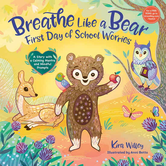 Breathe Like a Bear: First Day of School Worries - KIRA WILLEY - ANNI BETTS
