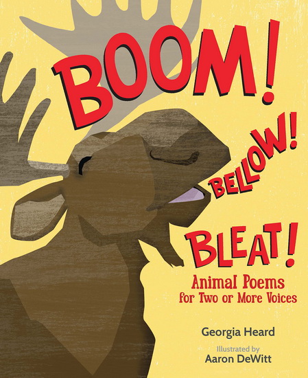 Boom! Bellow! Bleat! - GEORGIA HEARD - AARON DEWITT
