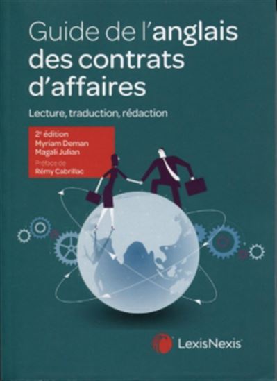 Guide de l&#39;anglais des contrats d&#39;affaires : lecture, traduction, rédaction 2e éd. - MYRIAM DEMAN - MAGALI JULIAN