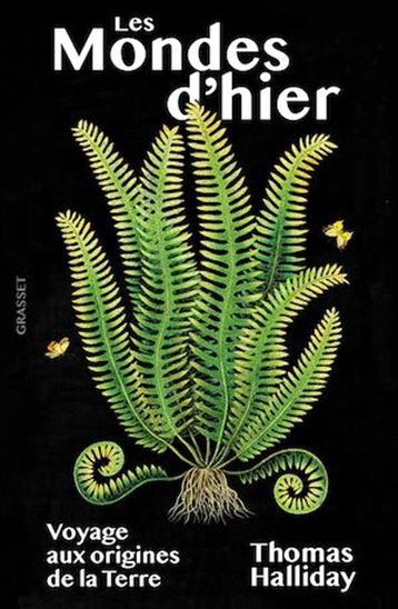 Les Mondes d&#39;hier : voyage aux origines de la Terre - THOMAS HALLIDAY