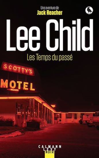 Les Temps du passé : une aventure de Jack Reacher - LEE CHILD