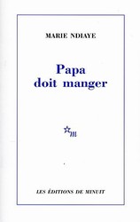 Papa doit manger - MARIE NDIAYE