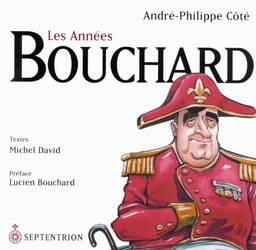 Les Années Bouchard - ANDRE-PHILIPPE COTE