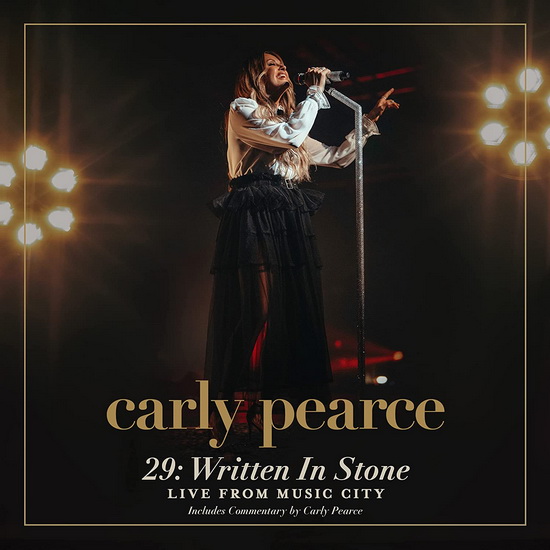 29: Written In Stone (Live From Music City) - CARLY PEARCE