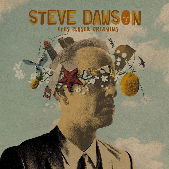 Eyes Closed, Dreaming - STEVE DAWSON