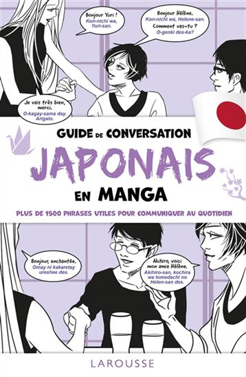 Guide de conversation japonais en manga : plus de 1500 phrases utiles pour communiquer au quotidien - COLLECTIF