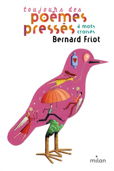 Toujours des poèmes pressés : à mots croisés - BERNARD FRIOT - MARTIN JARRIE