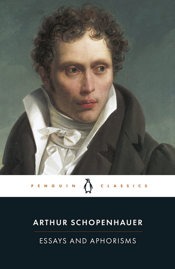 Essays and Aphorisms - ARTHUR SCHOPENHAUER - R J HOLLINGDALE