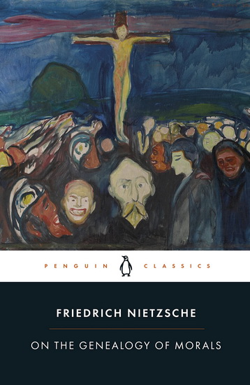 On the Genealogy of Morals - FRIEDRICH NIETZSCHE - MICHAEL SCARPITTI