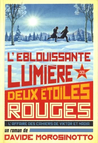 L&#39;Éblouissante lumière des deux étoiles rouges : l&#39;affaire des cahiers de Viktor et Nadia N. éd. - DAVIDE MOROSINOTTO