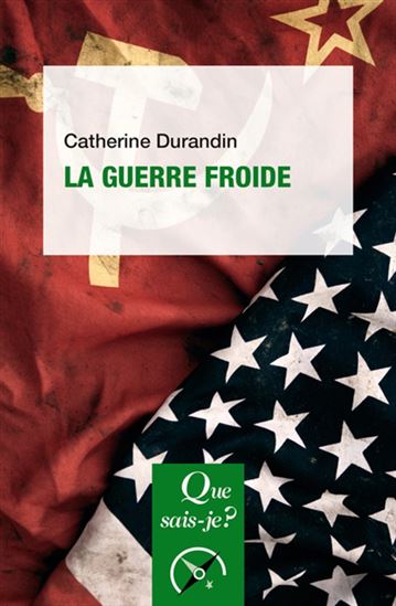 La Guerre froide 3e éd. - CATHERINE DURANDIN