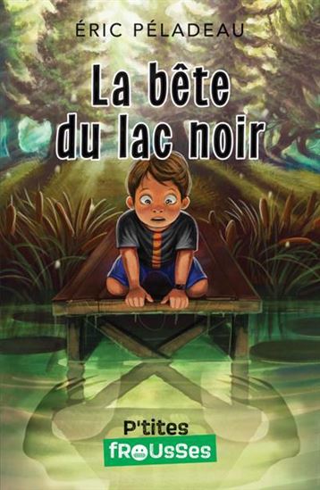 La Bête du lac noir - ÉRIC PÉLADEAU