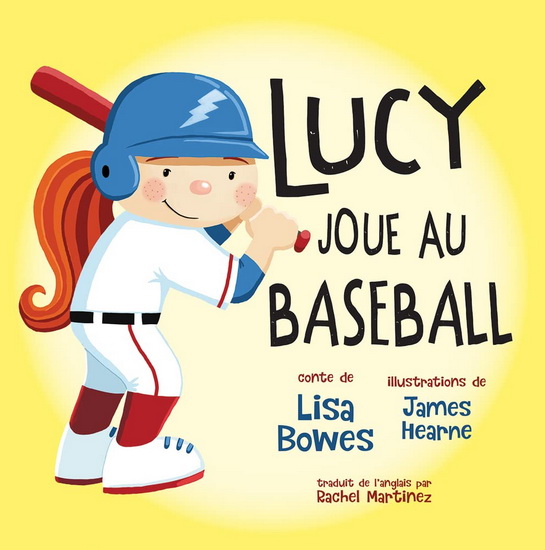 Lucy joue au baseball - LISA BOWES - JAMES HEARNE