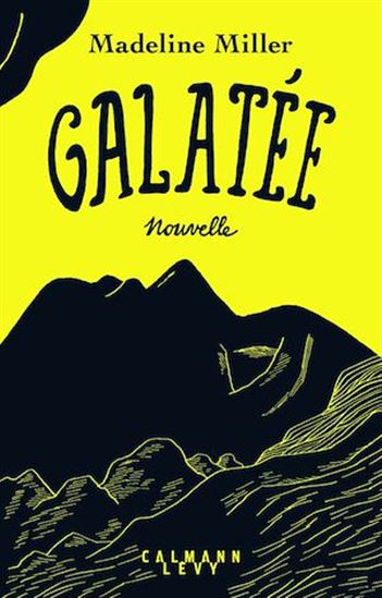 Galatée - MADELINE MILLER