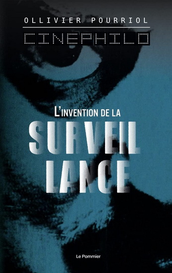 L'Invention de la surveillance - OLLIVIER POURRIOL