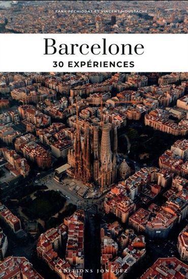 Soul of Barcelone : guide des 30 meilleures expériences N. éd. - VINCENT MOUSTACHE - FANY PÉCHIODAT