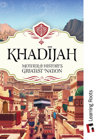 Khadijah - FATIMA BARKATULLA