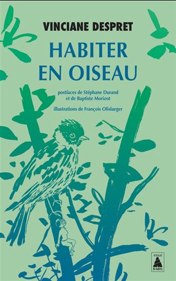 Habiter en oiseau - VINCIANE DESPRET - FRANÇOIS OLISLAEGER