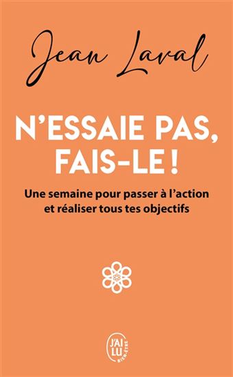 N'essaie pas, fais-le ! - JEAN LAVAL