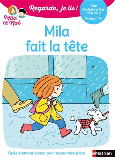 Mila fait la tête : une histoire à lire tout seul, niveau 1+ - ERIC BATTUT - MARION PIFFARETTI