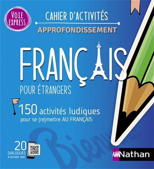 Français pour étrangers : 150 activités ludiques pour se (re)mettre au français : cahier d&#39;activités : approfondissement N. éd. - NADINE NUNEZ - ALFREDO SEGURA
