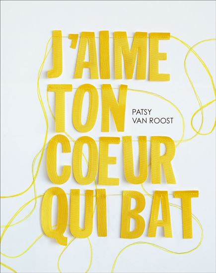 J’aime ton coeur qui bat - PATSY VAN ROOST