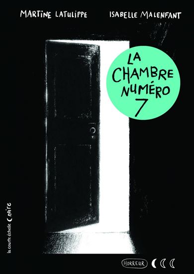 La Chambre numéro 7 - MARTINE LATULIPPE - ISABELLE MALENFANT