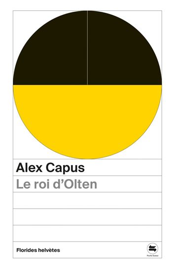 Le Roi d'Olten - ALEX CAPUS