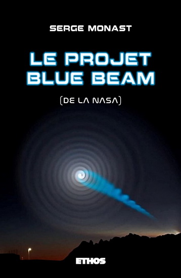 Le Projet Blue Beam (de la NASA) - SERGE MONAST