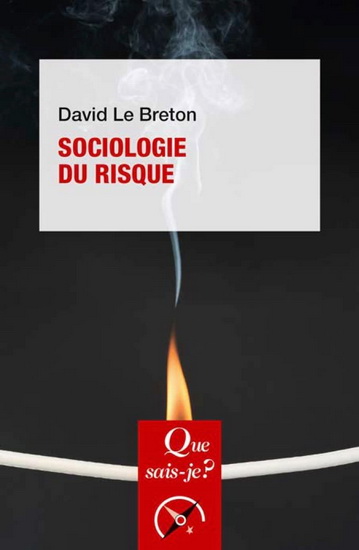 Sociologie du risque N. éd. - DAVID LE BRETON