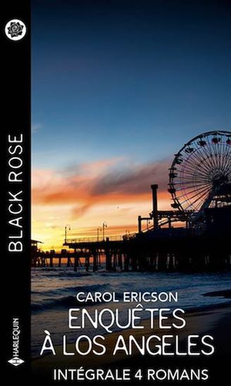 Enquêtes à Los Angeles - Intégrale 4 romans - CAROL ERICSON
