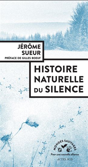 Histoire naturelle du silence - JÉRÔME SUEUR