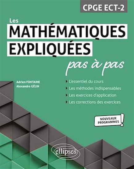 Les Mathématiques expliquées pas à pas - CPGE ECT-2 - Programme 2022 - ADRIEN FONTAINE - ALEXANDRE GÉLIN