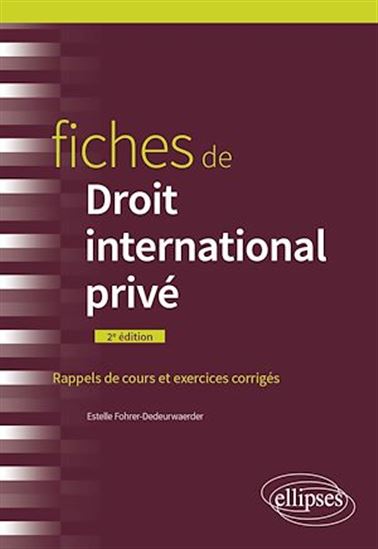 Fiches de droit international privé - ESTELLE FOHRER-DEDEURWAERDER