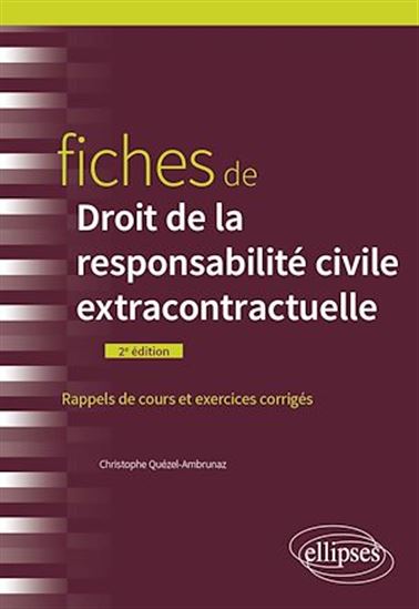 Fiches de droit de la responsabilité civile extracontractuelle - CHRISTOPHE QUÉZEL-AMBRUNAZ