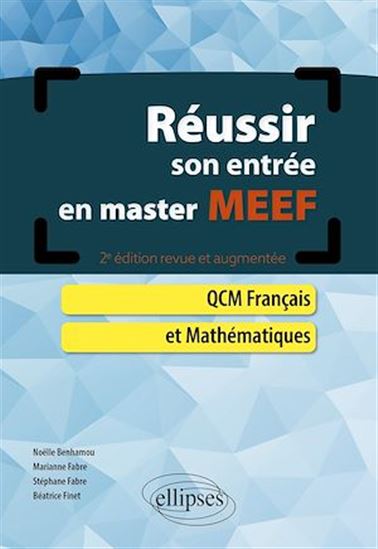 Réussir son entrée en Master MEEF. QCM Français et Mathématiques - NOELLE BENHAMOU - MARIANNE FABRE - FABRE
