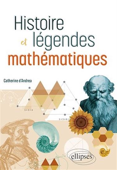 Histoire et légendes mathématiques - CATHERINE ANDREA