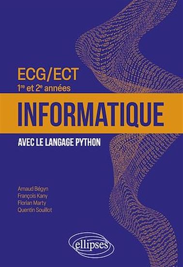 Informatique avec le langage Python : ECG/ECT 1re et 2e années - COLLECTIF