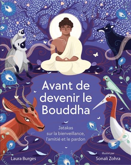 Avant de devenir le Bouddha - LAURA BURGES - SONALI ZOHRA