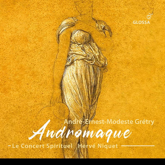 Gretry: Andromaque (2 CD) - ANDRE ERNEST MODESTE GRETRY