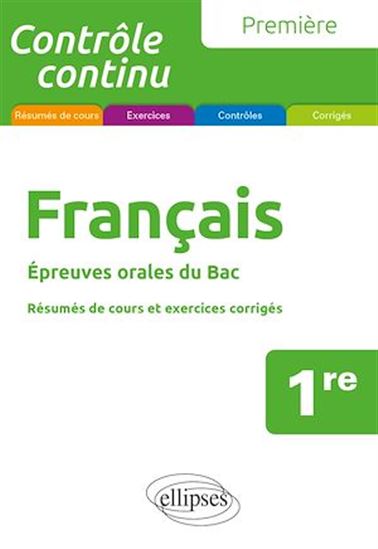 Français. Première. Epreuves orales du Bac. - ANNE-LAURE LE GOUIC