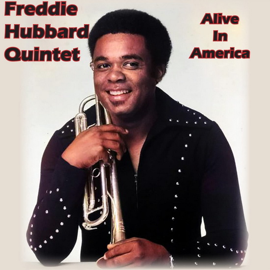 Alive In America - FREDDIE QUINTET HUBBARD