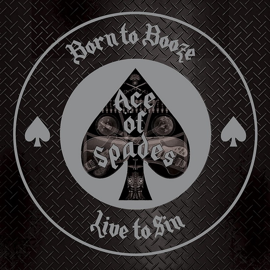 Born To Booze, Live To Sin - ACE OF SPADES
