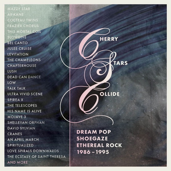 Cherry Stars Collide (4CD): Dream Pop, Shoegaze & Ethereal Pop - COMPILATION